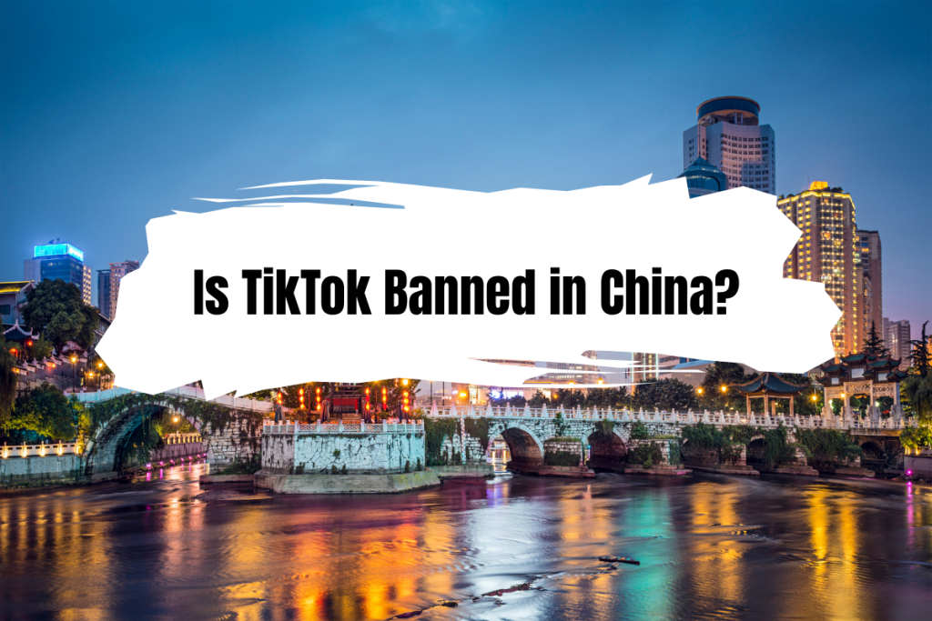 Is TikTok Banned in China? Everything You Need to Know