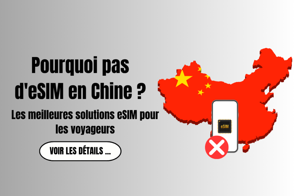 Pourquoi pas d'eSIM en Chine ? + Les meilleures solutions eSIM pour les voyageurs